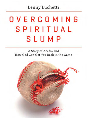 cover image of Overcoming Spiritual Slump: a Story of Acedia and How God Can Get You Back in the Game